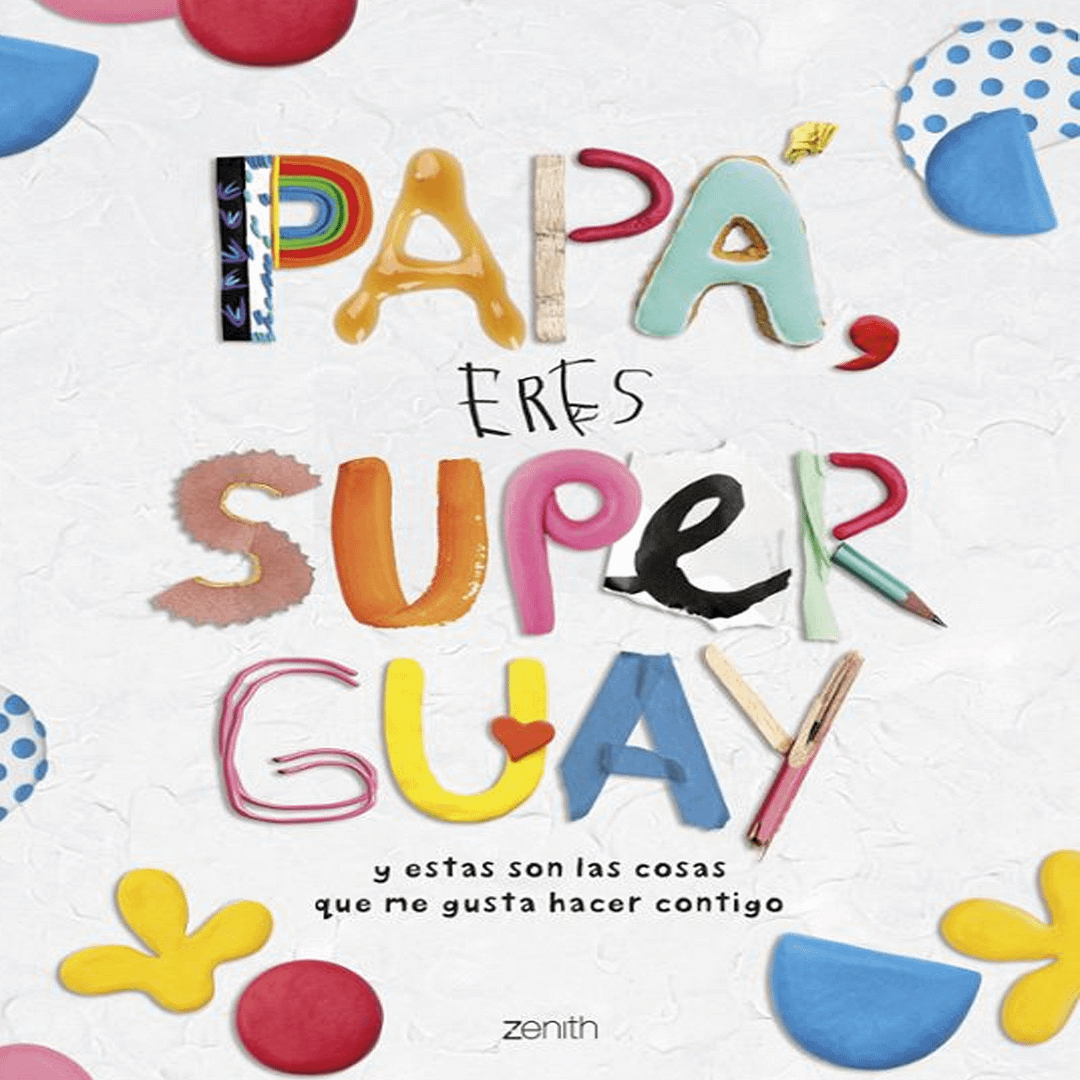 PAPÁ, ERES SUPER GUAY