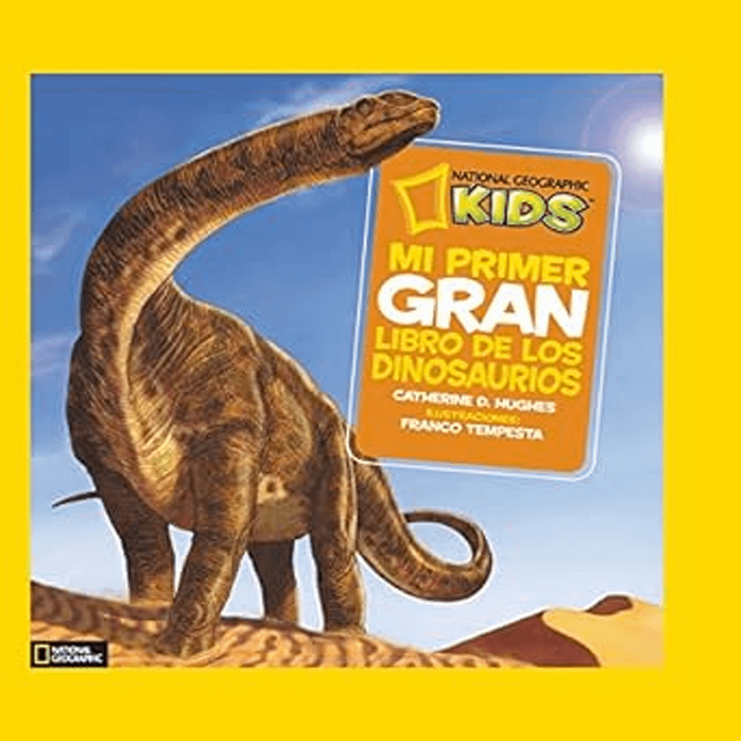 MI PRIMER GRAN LIBRO DE LOS DINOSAURIOS-NATIONAL GEOGRAPHIC
