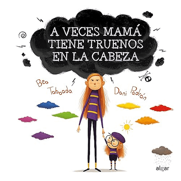 A VECES MAMÁ TIENE TRUENOS EN LA CABEZA