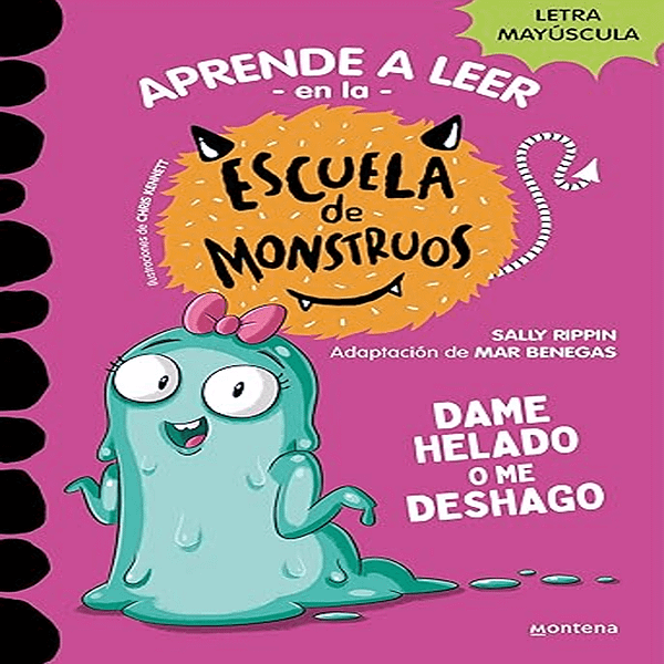 APRENDE A LEER ESCUELA DE MOSTRUOS 10-DAME HELADO O ME DESHAGO