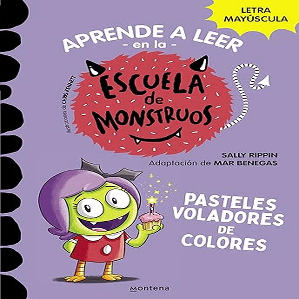 APRENDE A LEER ESCUELA DE MONSTRUOS 5-PASTELES VOLADORES DE COLORES