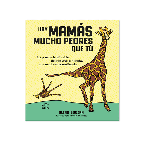 HAY MAMÁS MUCHO PEORES QUE TÚ
