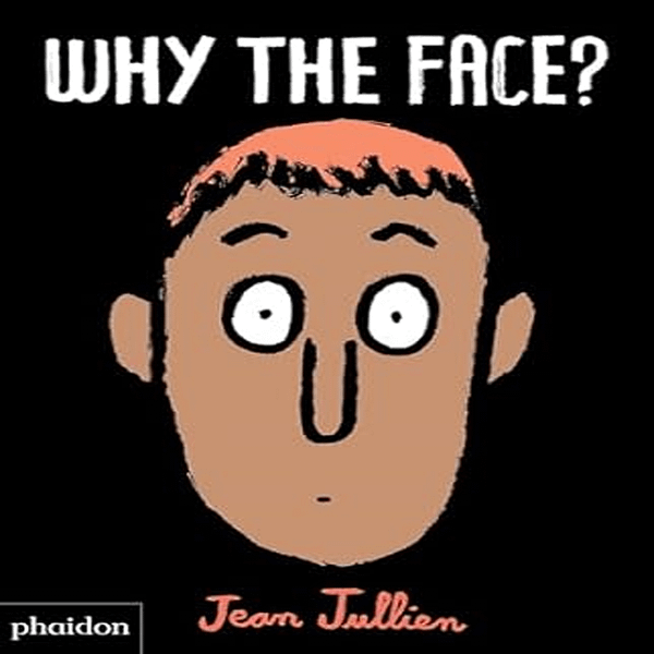 WHY THE FACE?