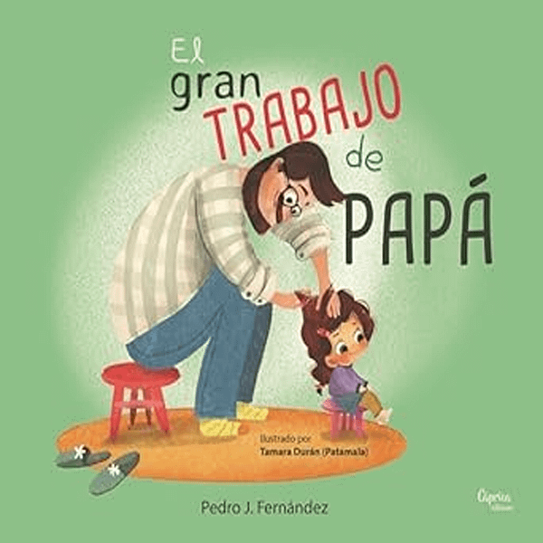 EL GRAN TRABAJO DE PAPÁ