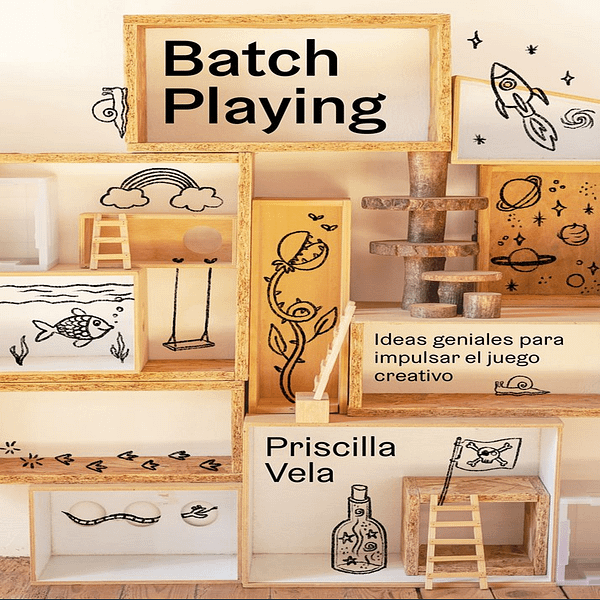 BATCH PLAYING IDEAS GENIALES PARA IMPULSAR EL JUEGO CREATIVO