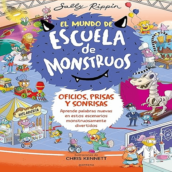 El Mundo de Escuela de Monstruos 2 - Oficios, prisas y sonrisas: Aprende nuevas palabras en estos escenarios monstruosamente divertidos